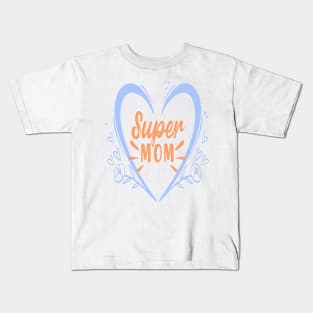 SUPER MOM 2022 MOTHER'S DAY GIFT FOR MOMMY Kids T-Shirt